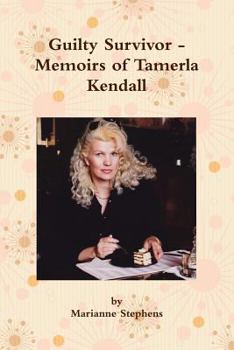 Paperback Guilty Survivor - Memoirs of Tamerla Kendall Book
