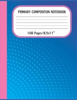 Paperback primary compositon notebook: Blank Lined Notebook Primary Ruled With Dotted Midline, Cute Cat Composition Book for Kids from Kindergarten to 3rd Gr Book