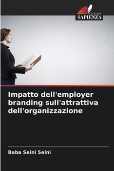 Paperback Impatto dell'employer branding sull'attrattiva dell'organizzazione [Italian] Book