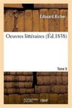 Paperback Oeuvres Littéraires. Tome 5 [French] Book