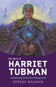 Paperback The Spirit of Harriet Tubman: Awakening from the Underground Book