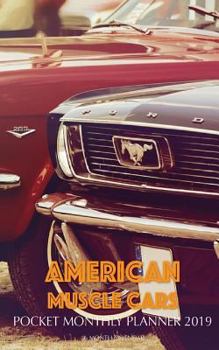 American Muscle Cars Pocket Monthly Planner 2019: 16 Month Calendar
