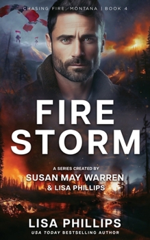 Firestorm (Chasing Fire: Montana) - Book #4 of the Chasing Fire: Montana