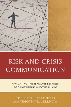Paperback Risk and Crisis Communication: Navigating the Tensions between Organizations and the Public Book