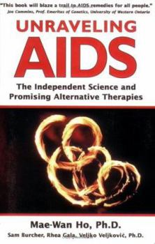 Paperback Unraveling AIDS: The Independent Science and Promising Alternative Therapies Book