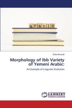 Paperback Morphology of Ibb Variety of Yemeni Arabic Book