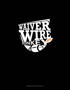 Paperback Waiver Wire Donkey: Storyboard Notebook 1.85:1 Book
