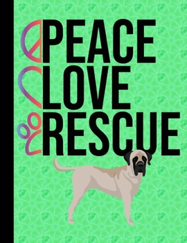 Peace Love Rescue: Appointment Book Daily Planner Hourly Schedule Organizer Personal Or Professional Use 52 Weeks English Mastiff Dog Green Cover
