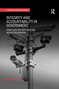 Integrity and Accountability in Government: Homeland Security and the Inspector General