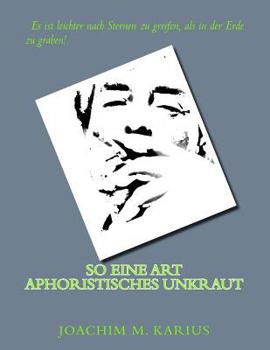 Paperback So Eine Art Aphoristisches Unkraut [German] Book