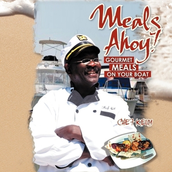 Paperback Meals Ahoy!: Gourmet Meals On Your Boat Book