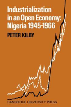 Paperback Industrialization in an Open Economy: Nigeria 1945 1966 Book