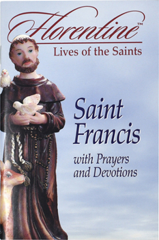 Paperback Saint Francis with Prayers and Devotions: Florentine Lives Book