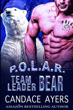 Team Leader Bear: Shifter Romance - Book #1 of the P.O.L.A.R.