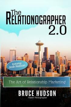 Paperback The Relationographer 2.0: The Art Of Relationship Marketing Book