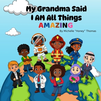 Paperback My Grandma Said I AM ALL THINGS AMAZING Book