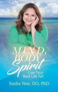 Paperback Mind, Body, Spirit: Live Your Best Life Yet Book