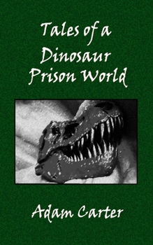 Tales of a Dinosaur Prison World