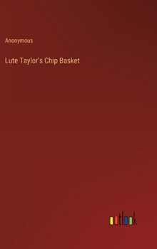 Hardcover Lute Taylor's Chip Basket Book