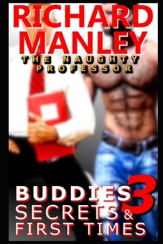 Paperback Buddies, Secrets & First Times: Book 3: The Naughty Professor Book
