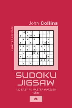 Paperback Sudoku Jigsaw - 120 Easy To Master Puzzles 10x10 - 5 Book