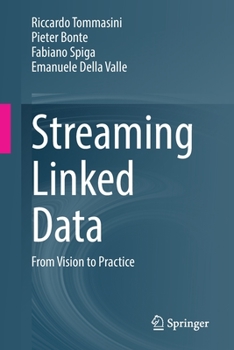 Paperback Streaming Linked Data: From Vision to Practice Book