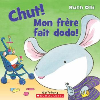 Paperback Chut! Mon Fr?re Fait Dodo! [French] Book