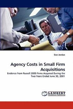 Paperback Agency Costs in Small Firm Acquisitions Book