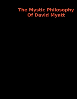 Paperback The Mystic Philosophy Of David Myatt Book
