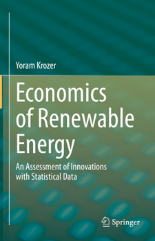 Hardcover Economics of Renewable Energy: An Assessment of Innovations with Statistical Data Book