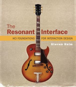 Paperback The Resonant Interface: Hci Foundations for Interaction Design Book