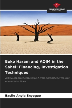 Paperback Boko Haram and AQIM in the Sahel: Financing, Investigation Techniques Book