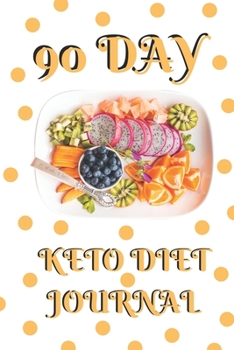 Paperback 90 Day Keto Diet Journal: Keto Diet Tracker for Women - Weight Loss Journal 2020 - 6 x 9 Inches Book