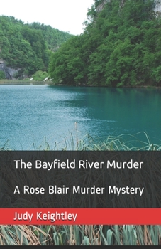 Paperback The Bayfield River Murder: A Rose Blair Murder Mystery Book