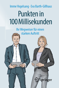 Hardcover Punkten in 100 Millisekunden: Ihr Wegweiser Für Einen Starken Auftritt [German] Book