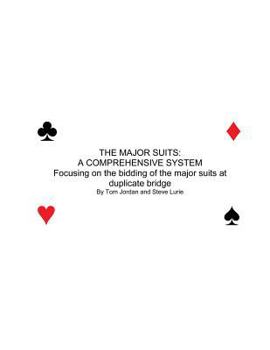 Paperback The Major Suits: A COMPREHENSIVE SYSTEN Focusing of the bidding of the major suits at duplicate bridge Book
