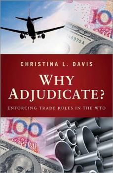 Paperback Why Adjudicate?: Enforcing Trade Rules in the WTO Book