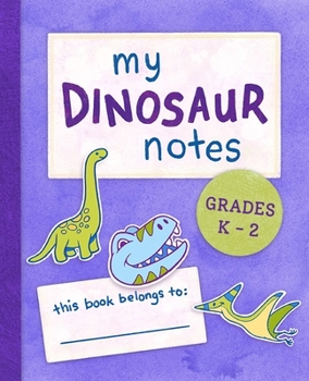 Paperback My Dinosaur Notes: Grades K-2 Book