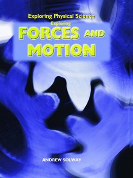 Exploring Forces and Motion (Exploring Physical Science)