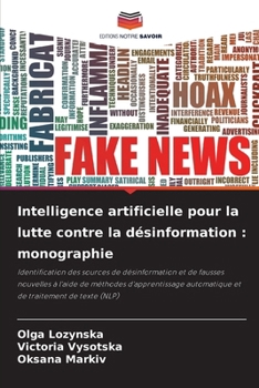 Intelligence artificielle pour la lutte contre la désinformation: monographie
