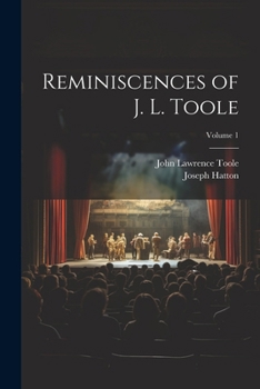 Paperback Reminiscences of J. L. Toole; Volume 1 Book