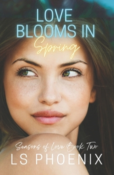 Love Blooms in Spring: Seasons of Love Book Two