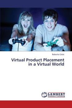 Paperback Virtual Product Placement in a Virtual World Book