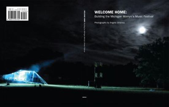 Unknown Binding Welcome Home: Building the Michigan Womyn's Music Festival Book