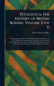 Hardcover Pugilistica: The History of British Boxing, Volume 2 (of 3) Book