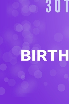 Happy 30th Birthday: 30th Birthday Gift / Journal / Notebook / Diary / Unique Greeting & Birthday Card Alternative