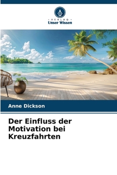 Paperback Der Einfluss der Motivation bei Kreuzfahrten [German] Book