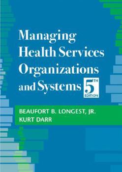 Hardcover Managing Health Services Organizations and Systems Book
