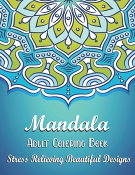 Paperback Mandala Adult Coloring Book - Stress Relieving Beautiful Designs: Coloring Book Pages Designed to Inspire Creativity! 50 Unique Mandalas. Great Gift f Book