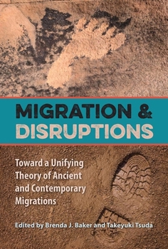 Paperback Migration and Disruptions: Toward a Unifying Theory of Ancient and Contemporary Migrations Book